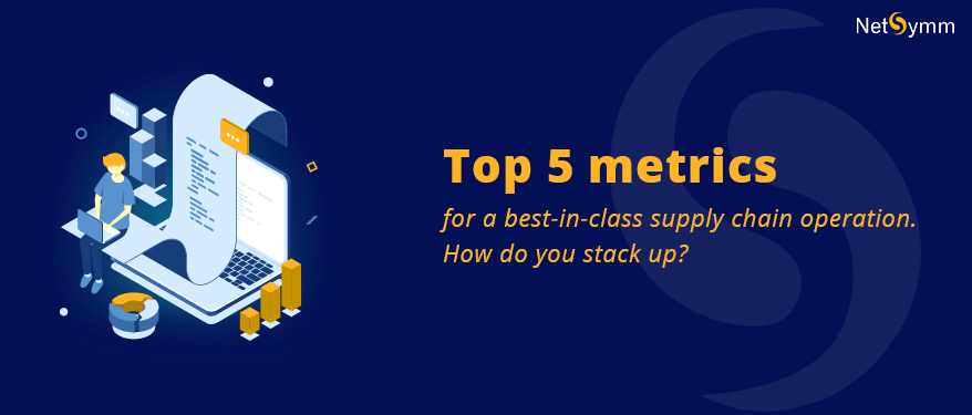Top 5 metrics For best-in-class supply chain operations